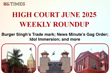 High Court Weekly Roundup June 2025
