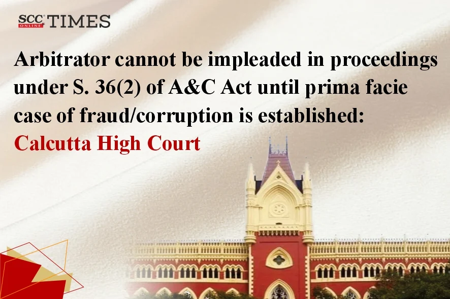 Impleading arbitrator in S. 36