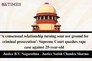 Supreme Court quashes rape case over consensual relationship