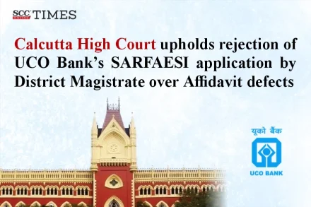 UCO Bank SARFAESI application rejection
