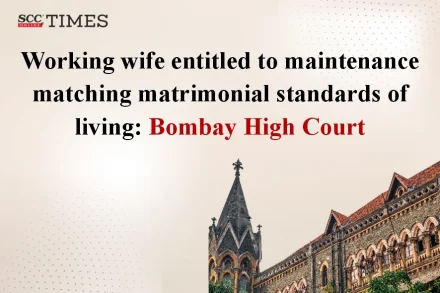 Working wife entitled to maintenance