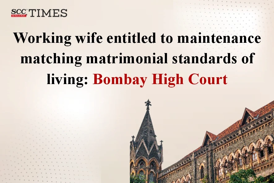 Working wife entitled to maintenance