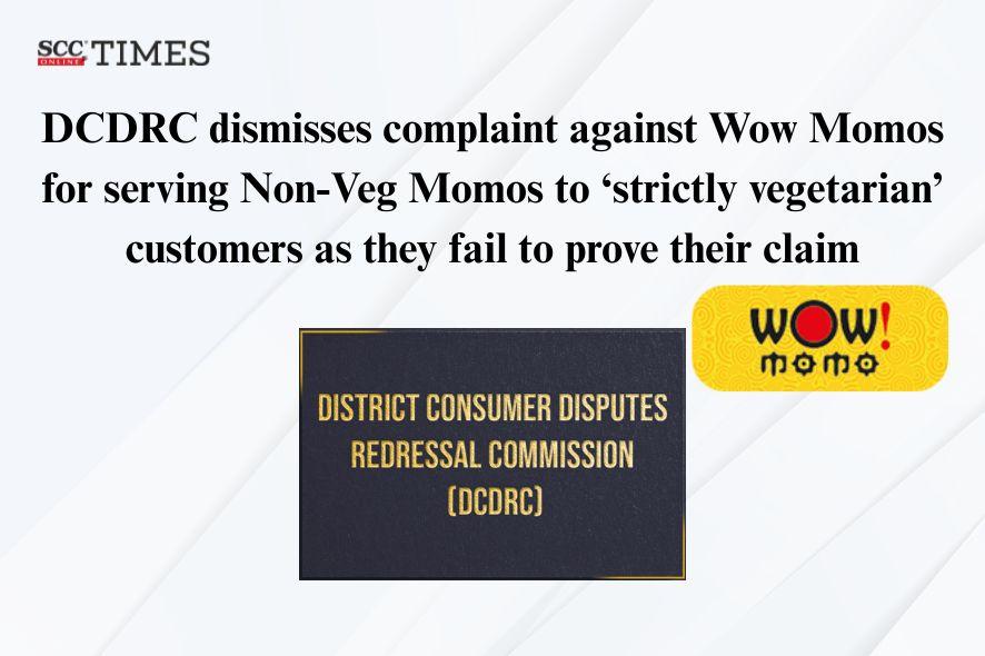 DCDRC order in Non-veg momos to vegetarians Case | SCC Times