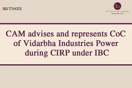 CAM advises CoC Vidarbha Industries Power