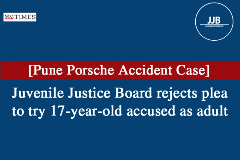 [Pune Porsche Accident Case] Juvenile Justice Board rejects plea to try 17-year-old accused as adult