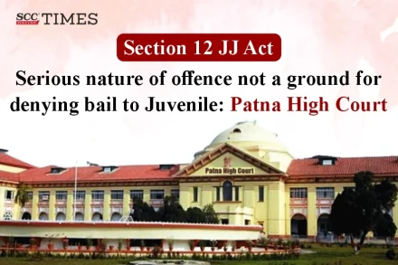 Serious nature of offence not a ground for denying bail to Juvenile