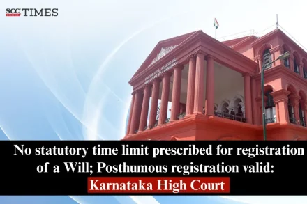 Will can be registered Posthumously