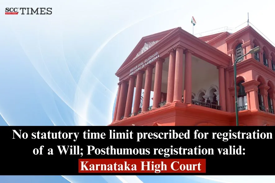 Will can be registered Posthumously