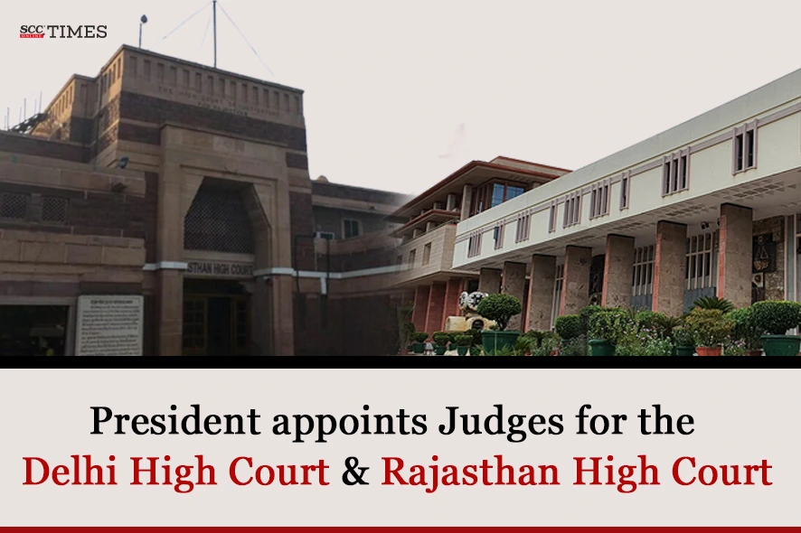 judges appointed Delhi HC Rajasthan HC