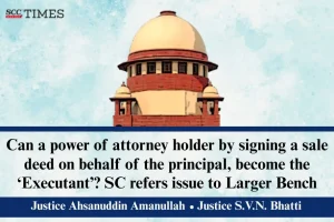 power of attorney holder when becomes executant