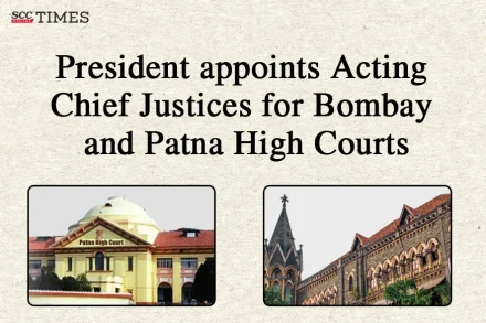 ACJs of Bombay HC & Patna HC