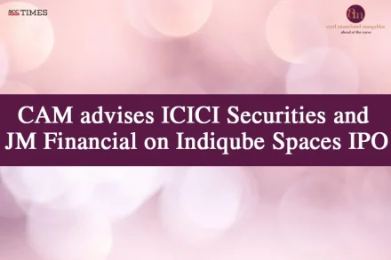 CAM advises ICICI securities on Indiqube IPO