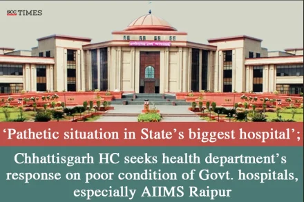 Chhattisgarh HC on poor conditions of AIIMS Raipur
