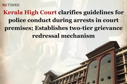 Guidelines for police arrest in court premises