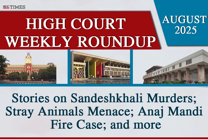 High Court Weekly Roundup August 2025