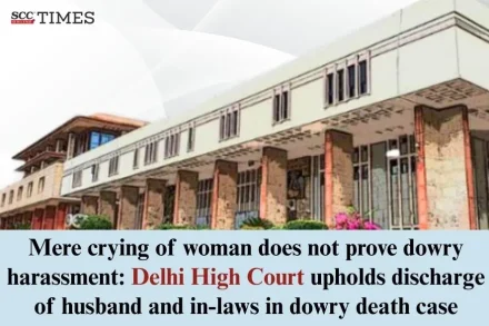 crying of woman does not prove dowry harassment
