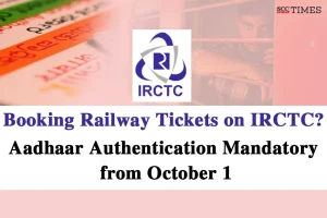 Aadhaar mandatory for IRCTC