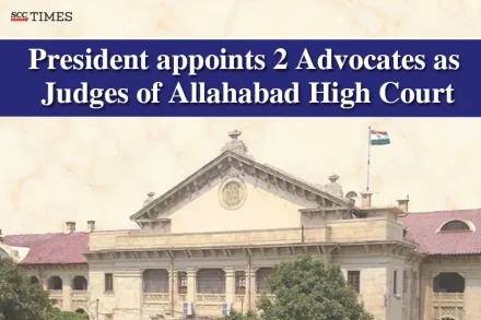 Advocates appointed as Judges of Allahabad HC