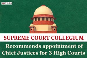 Appointment of Chief Justice for 3 HCs