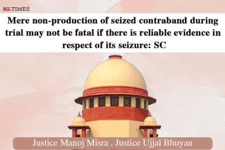 non-production of seized contraband during trial