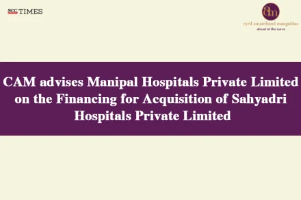 CAM advises Manipal Hospitals