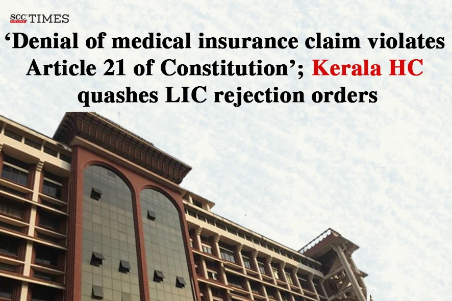 Denial of medical insurance claim violates Article 21