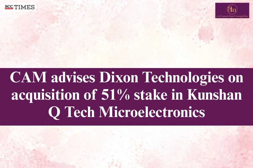 Dixon Technologies Kunshan Q Tech acquisition