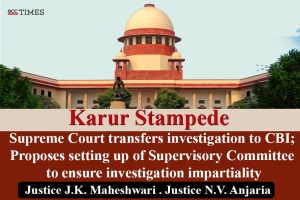 Karur Stampede | Supreme Court transfers investigation to the CBI; Proposes setting up of Supervisory Committee to ensure investigation impartiality