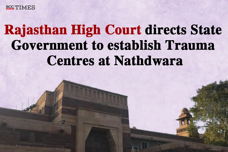 Rajasthan to establish Trauma Centres