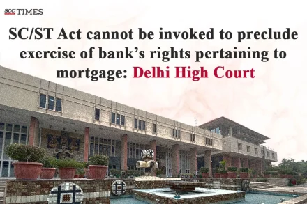 SCST Act cannot preclude bank's mortgage right