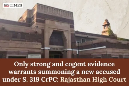Summoning new accused S. 319 CrPC