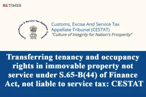transferring tenancy rights not liable to service tax