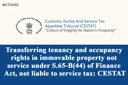 transferring tenancy rights not liable to service tax