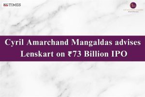 Cyril Amarchand Mangaldas Lenskart IPO