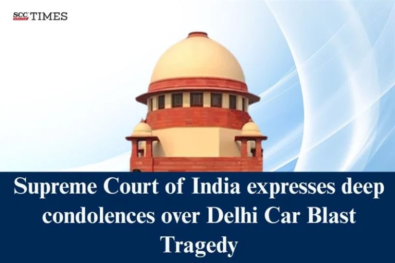 Supreme Court of India Expresses Deep Condolences Over Delhi Car Blast Tragedy