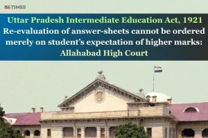 Answer-sheets' re-evaluation under UP Intermediate Education Act 1921