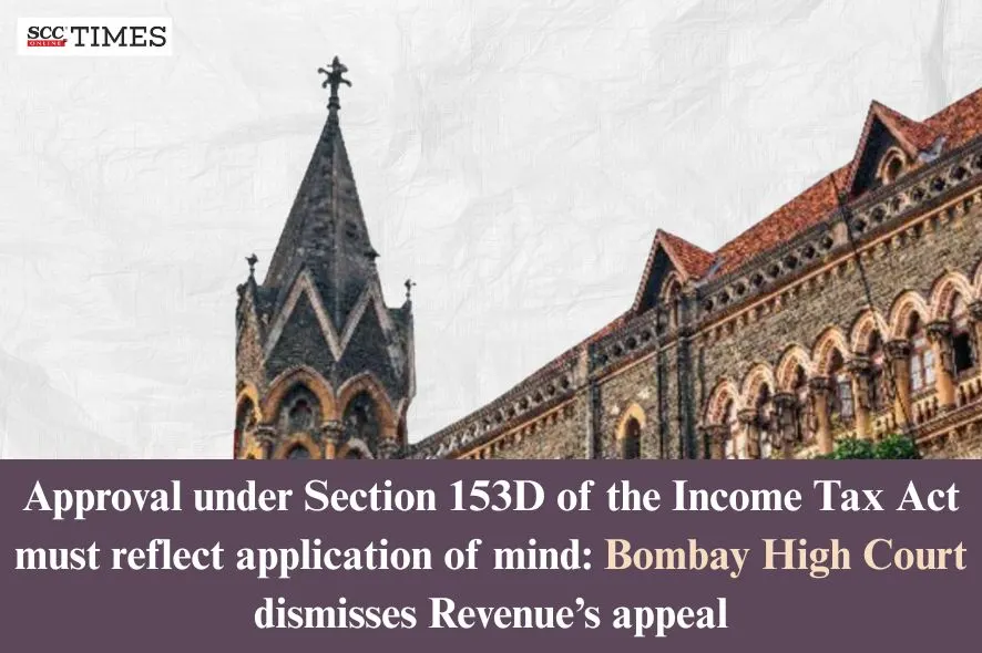 Application of mind required for Section 153D approval