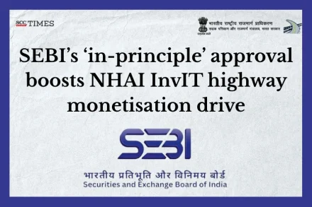 NHAI InvIT gets SEBI approval