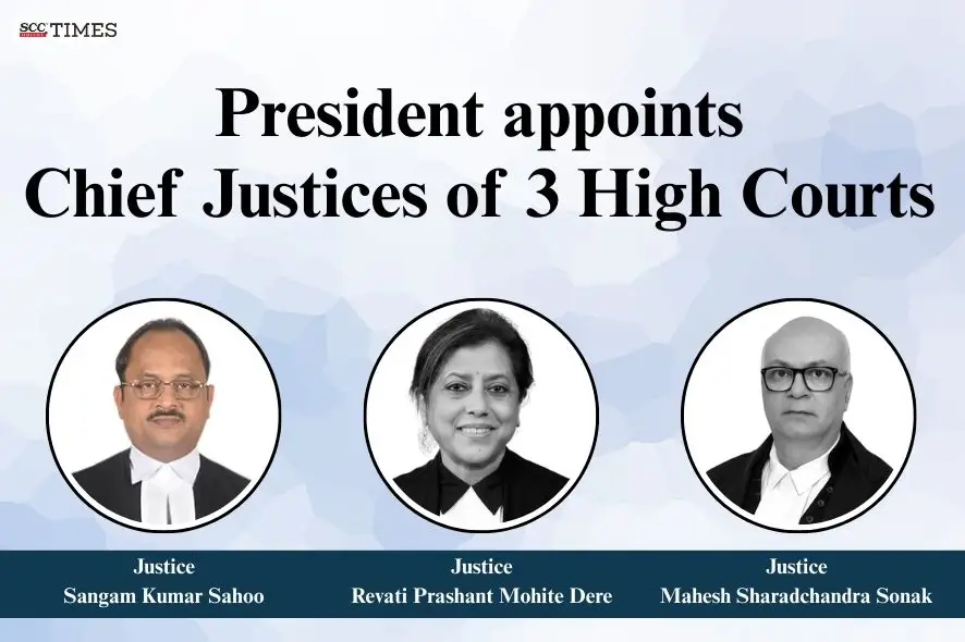 Chief Justices of 3 High Courts