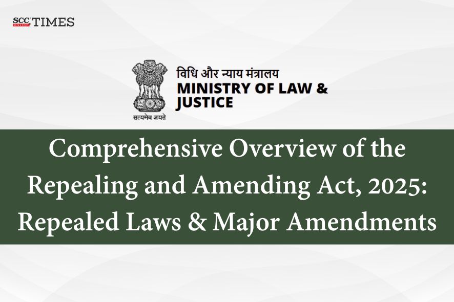 Comprehensive Overview of Repealing and Amending Act, 2025 | SCC Times
