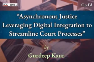 Asynchronous Justice Digital Courts