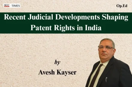 Recent Judicial Developments Patent Rights India