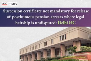 Succession Certificate for Pension Arrears