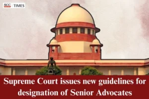 guidelines for designation of Senior Advocates