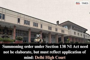 Summoning Order under Section 138 NI Act