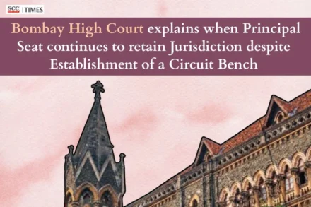 principal Seat's jurisdiction on establishment of Circuit Bench