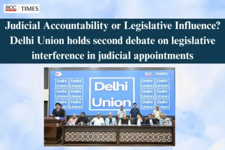 Delhi Union debate on judicial appointments