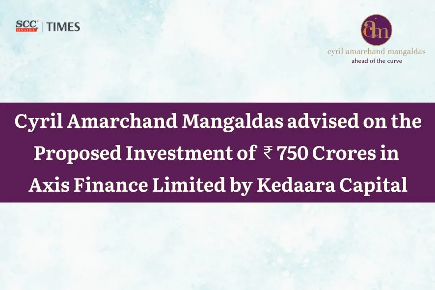 Kedaara Capital investment in Axis Finance INR 750 crore