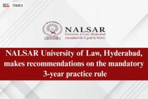 NALSAR recommendations three year practice rule judiciary India 2026