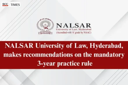 NALSAR recommendations three year practice rule judiciary India 2026